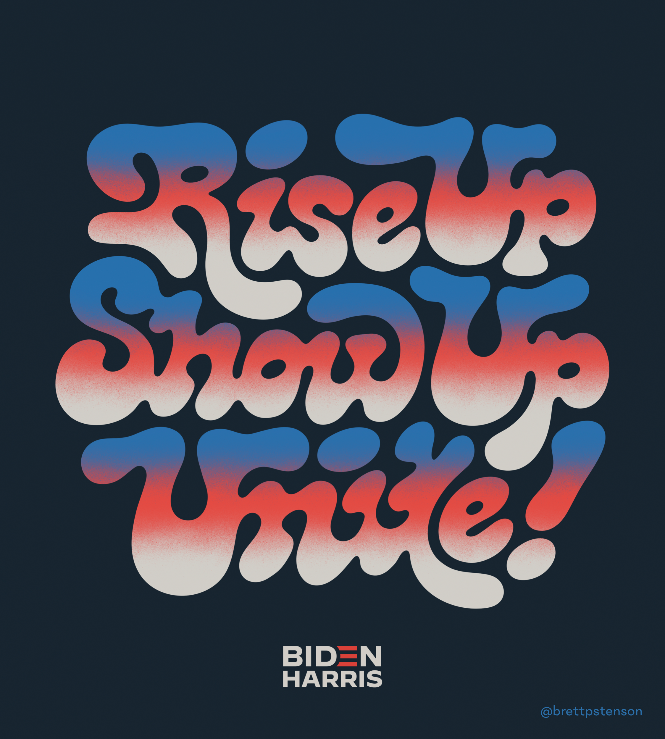 Lettering art of the phrase 'Rise up. Show up. Unite!' by Brett Stenson