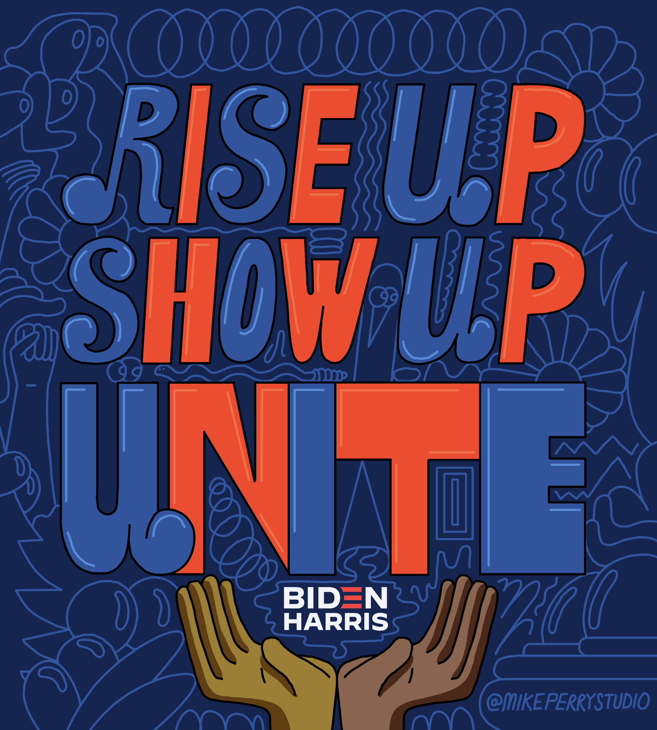 Lettering art of the phrase 'Rise up. Show up. Unite!' by Mike Perry